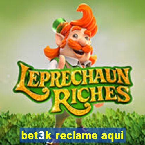 bet3k reclame aqui